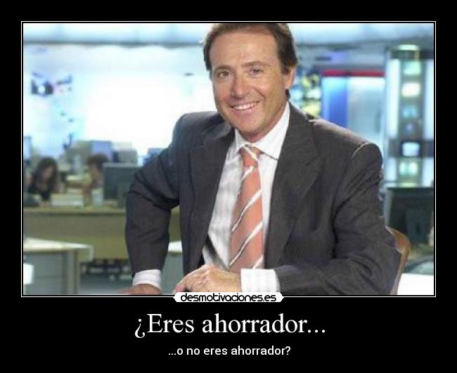 ¿Eres ahorrador... - 