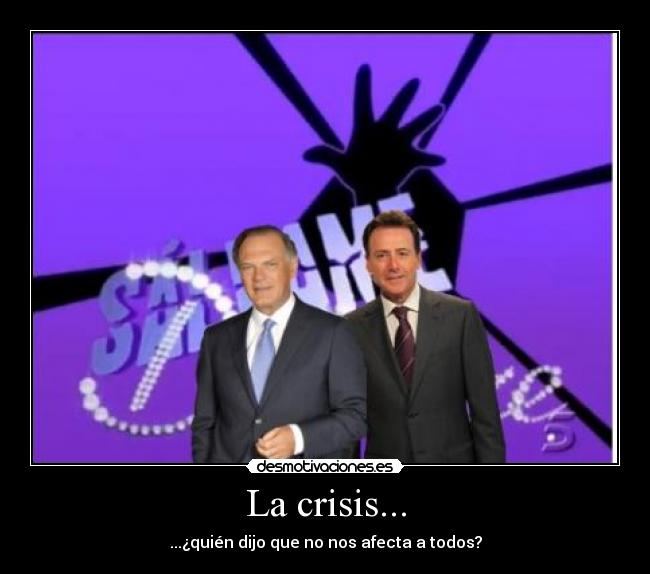 La crisis... -