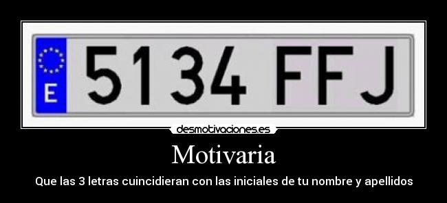 Motivaria - Que las 3 letras cuincidieran con las iniciales de tu nombre y apellidos