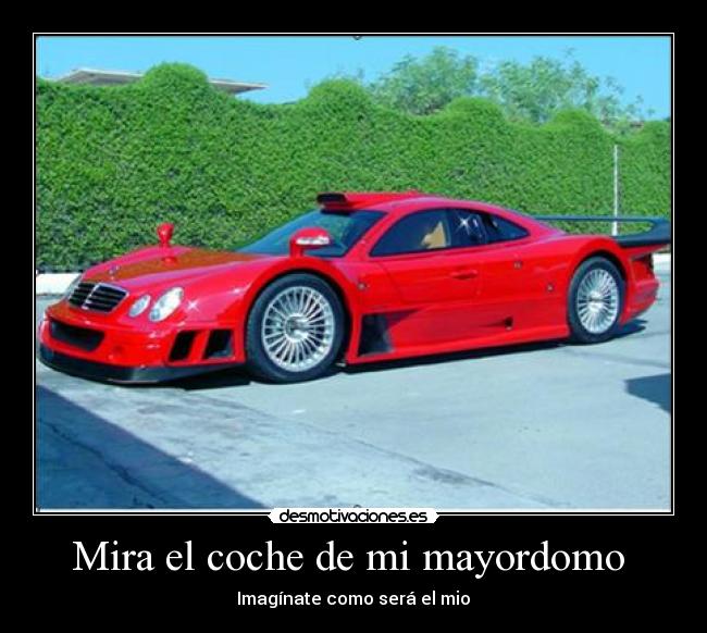 Mira el coche de mi mayordomo  - 