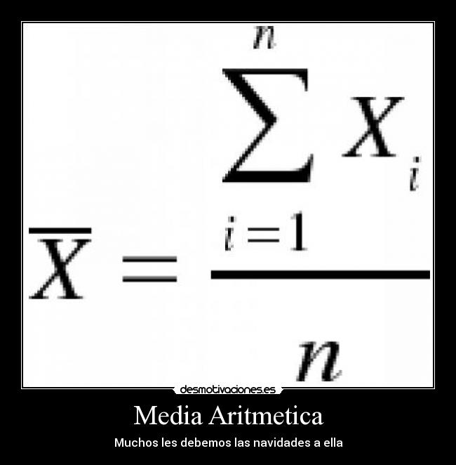 Media Aritmetica - Muchos les debemos las navidades a ella