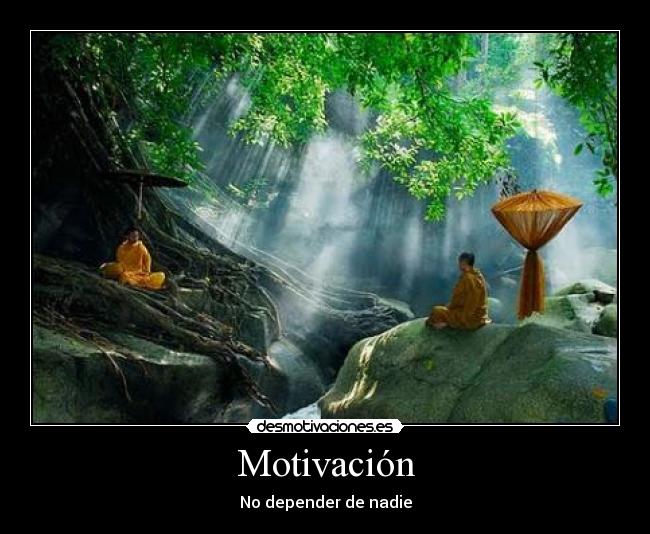 Motivación - No depender de nadie