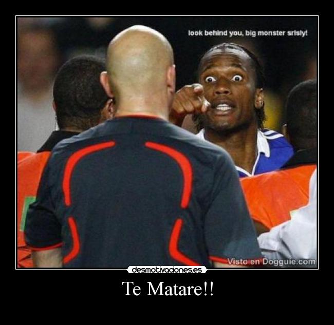 Te Matare!! -