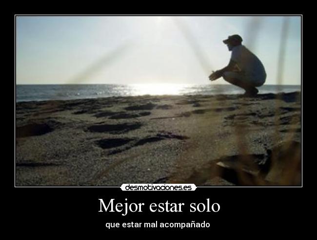 carteles mejorsoloquemalacompanado desmotivaciones