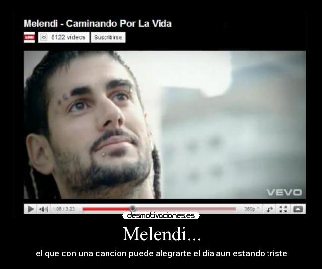 Melendi... - el que con una cancion puede alegrarte el dia aun estando triste