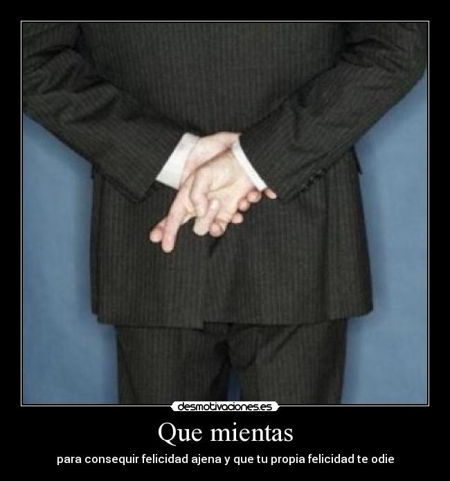 Que mientas -