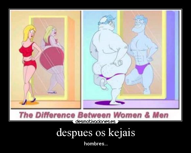 despues os kejais -