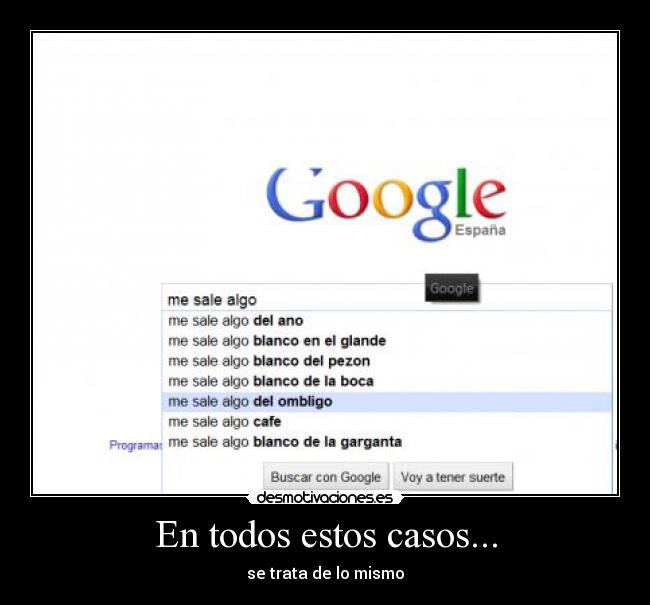 En todos estos casos... - se trata de lo mismo