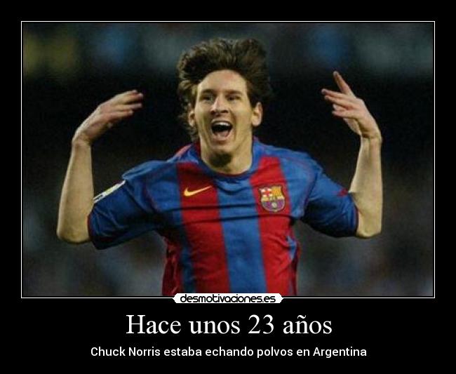 Hace unos 23 años - 