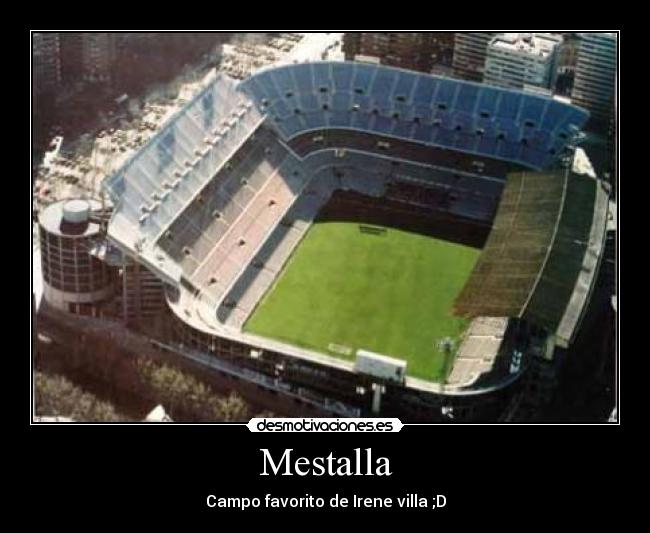 Mestalla - Campo favorito de Irene villa ;D
