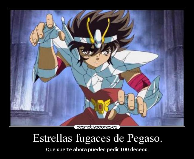 Estrellas fugaces de Pegaso. - Que suerte ahora puedes pedir 100 deseos.