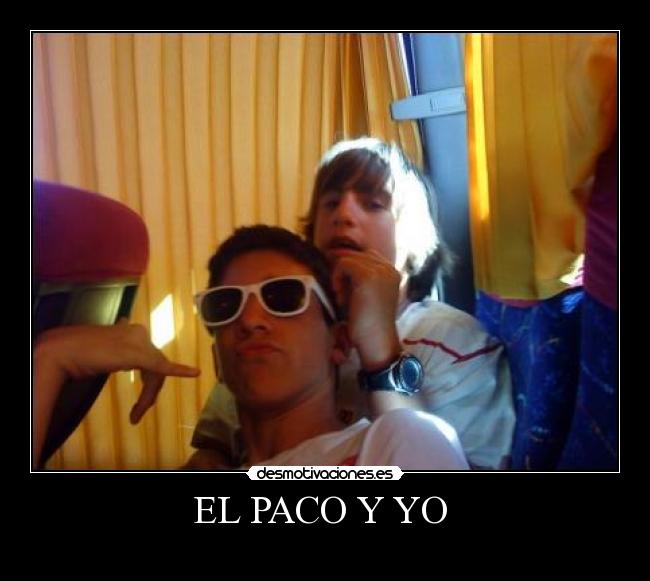 EL PACO Y YO  - 