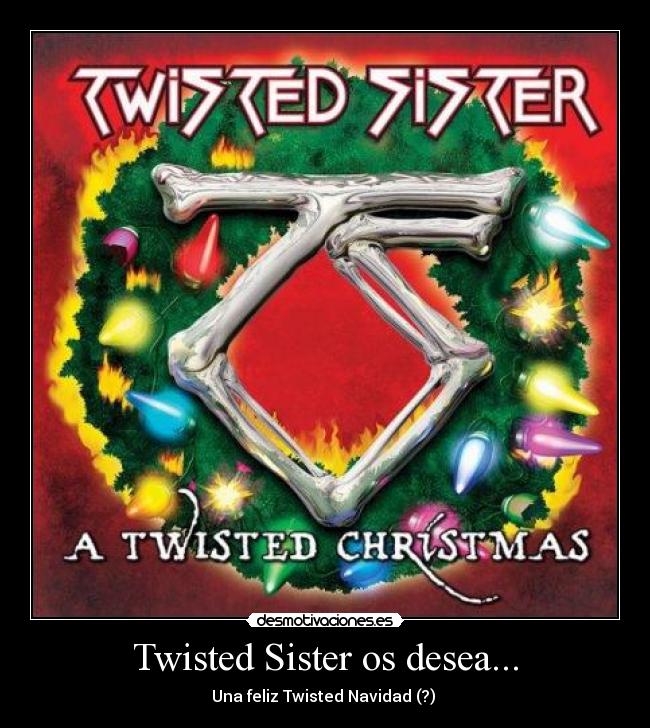 Twisted Sister os desea... -