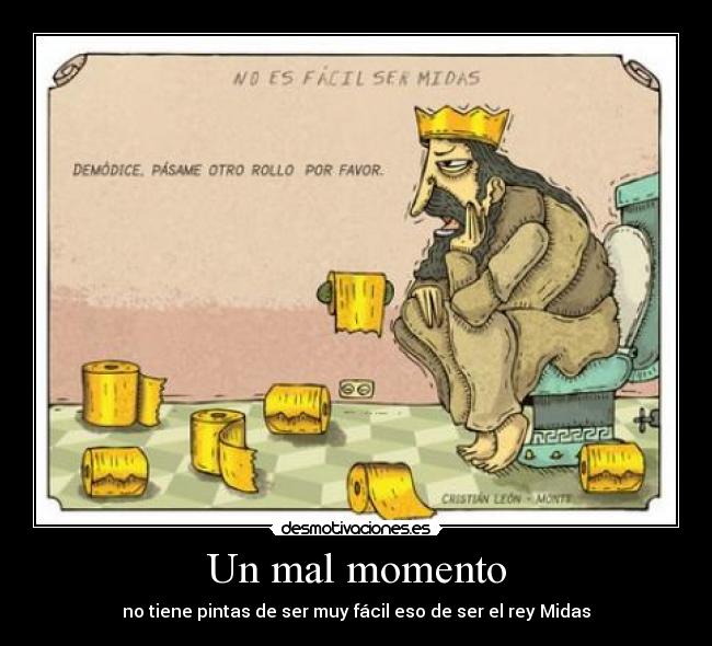 Un mal momento - no tiene pintas de ser muy fácil eso de ser el rey Midas