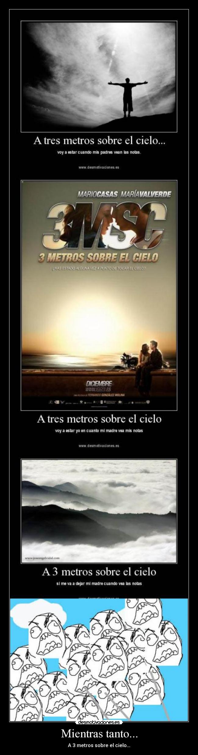 Mientras tanto... - A 3 metros sobre el cielo...