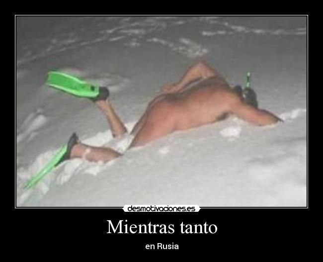 Mientras tanto - en Rusia