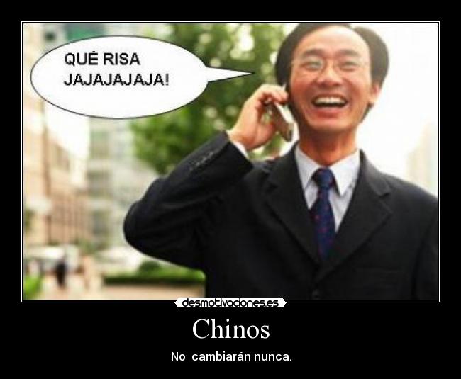 Chinos - No cambiarán nunca.