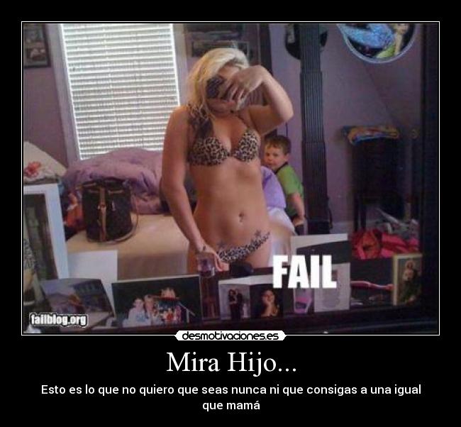 carteles mira hijo fail foto nino zorra desmotivaciones