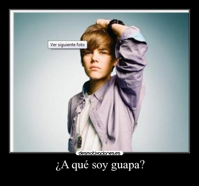 ¿A qué soy guapa? -