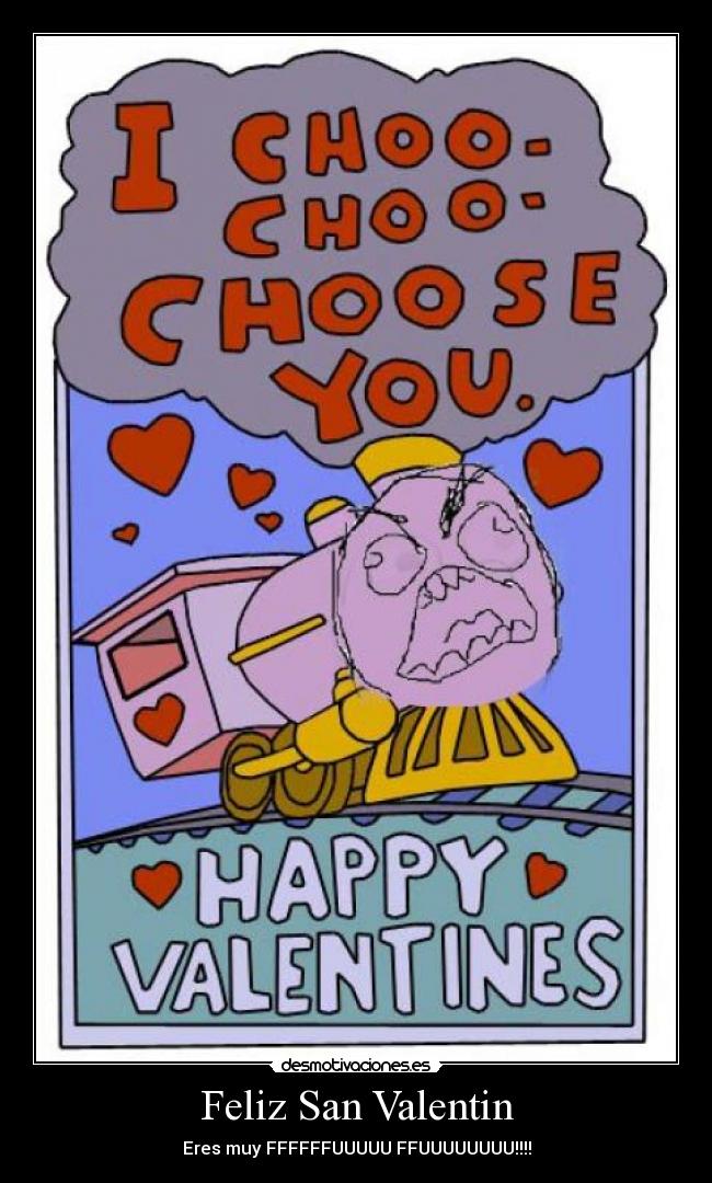 Feliz San Valentin - Eres muy FFFFFFUUUUU FFUUUUUUUU!!!!