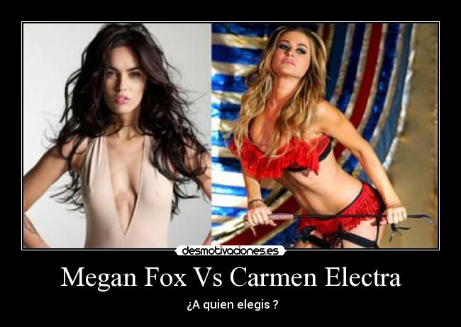 Megan Fox Vs Carmen Electra - ¿A quien elegis ?
