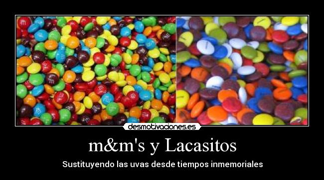 m&ms y Lacasitos - Sustituyendo las uvas desde tiempos inmemoriales