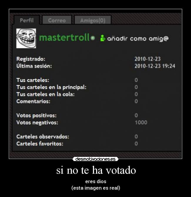 si no te ha votado - eres dios
(esta imagen es real)