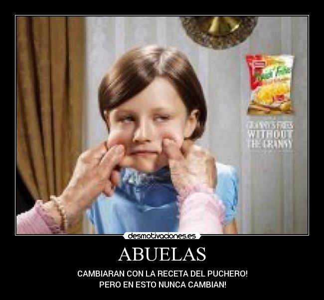ABUELAS - CAMBIARAN CON LA RECETA DEL PUCHERO!
PERO EN ESTO NUNCA CAMBIAN!