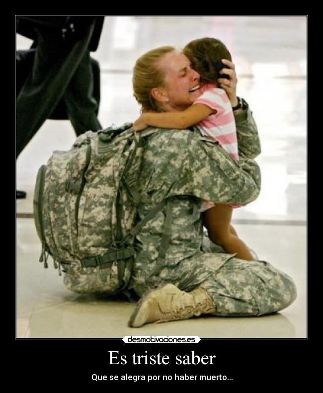 Es triste saber - Que se alegra por no haber muerto...
