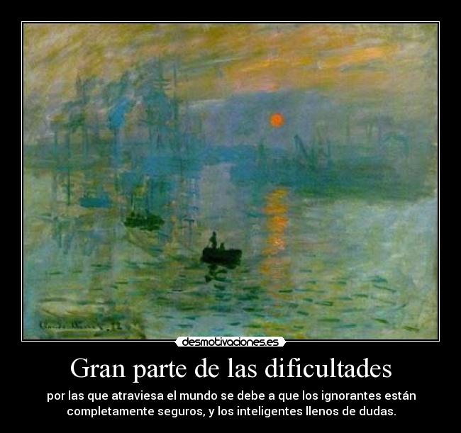 carteles dificultades sabios inteligentes ignorantes mundo dudas luckylucifer desmotivaciones