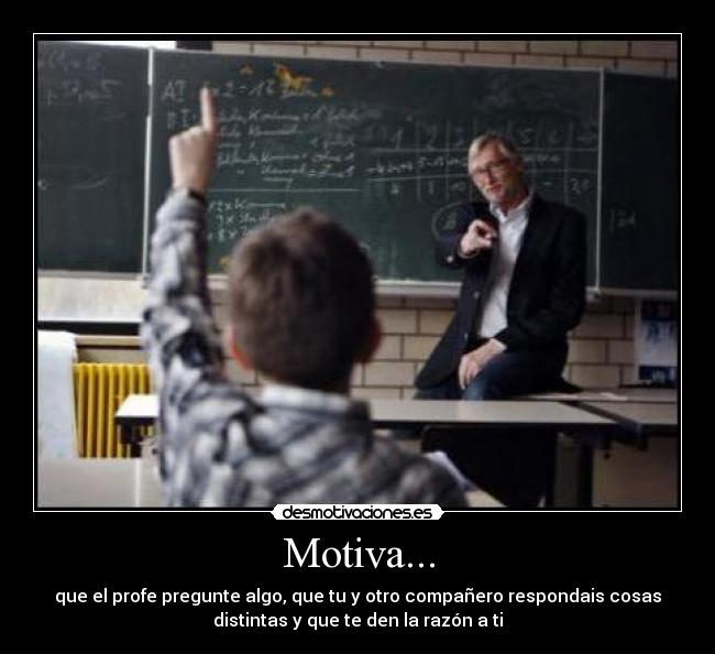 carteles clase motiva pregunta del profefuck yea desmotivaciones