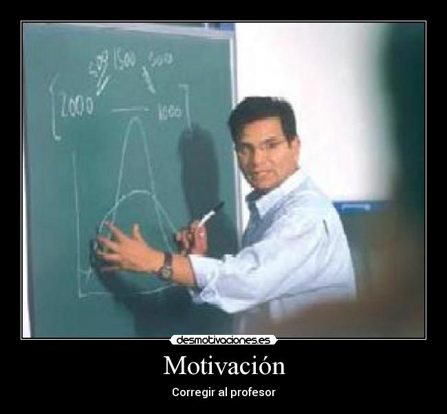 Motivación - Corregir al profesor