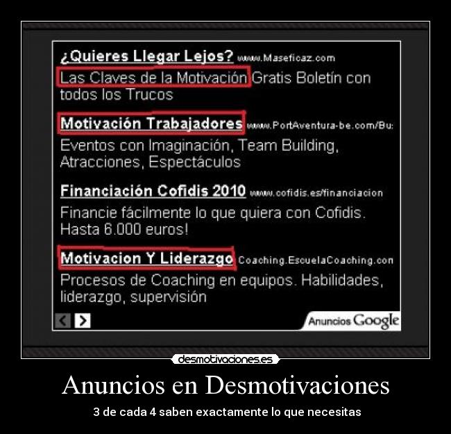 Anuncios en Desmotivaciones - 3 de cada 4 saben exactamente lo que necesitas
