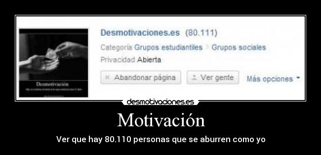 Motivación - Ver que hay 80.110 personas que se aburren como yo