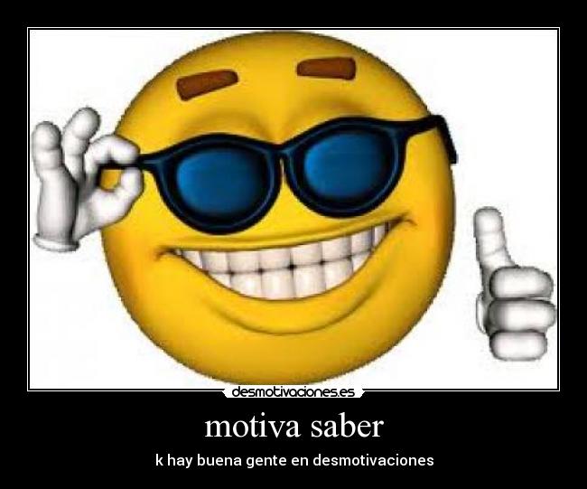 motiva saber - k hay buena gente en desmotivaciones
