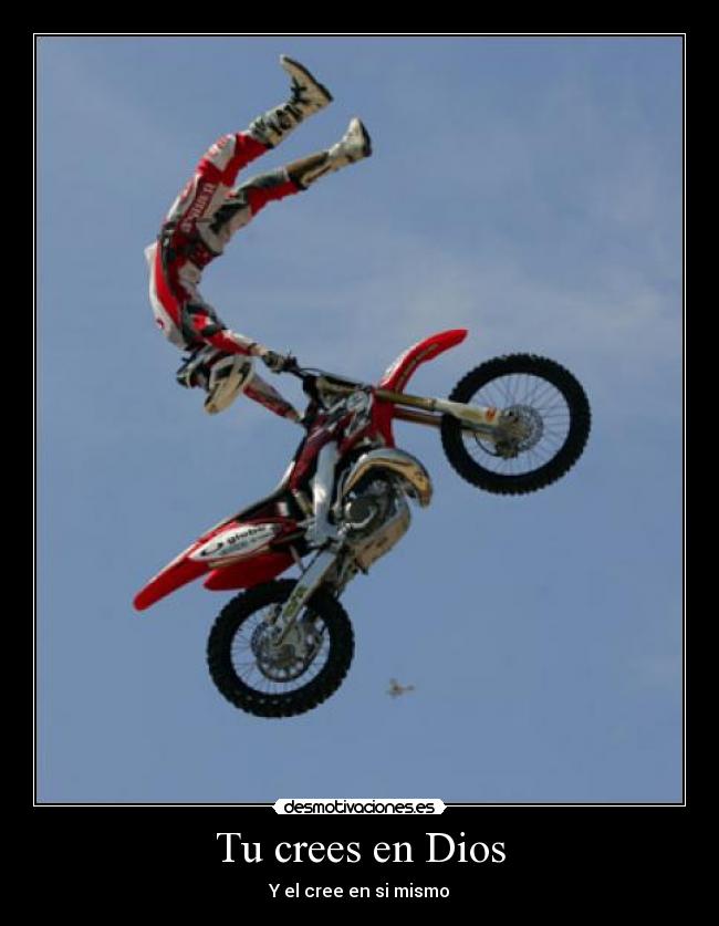 Tu crees en Dios - Y el cree en si mismo