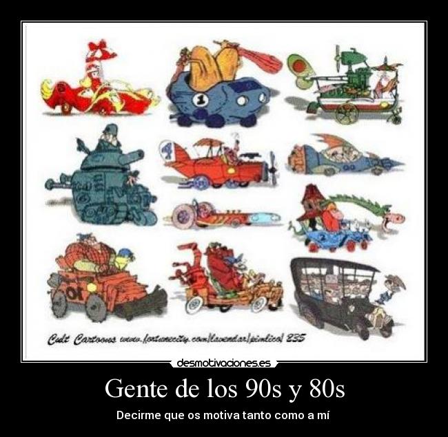 Gente de los 90s y 80s - Decirme que os motiva tanto como a mí 