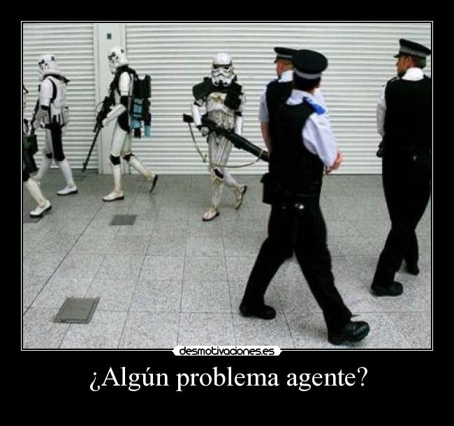 ¿Algún problema agente? - 