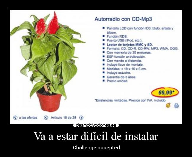 Va a estar difícil de instalar -