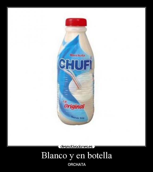 Blanco y en botella - ORCHATA