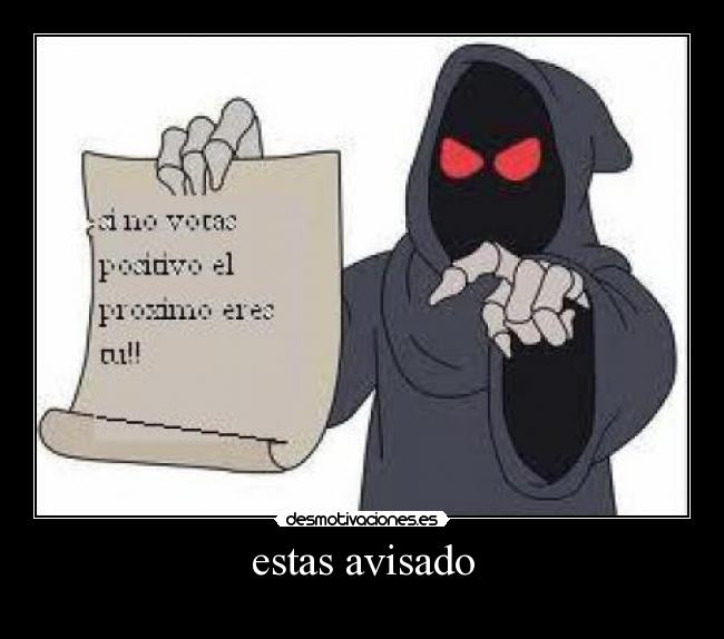 carteles muerte vota positivo desmotivaciones