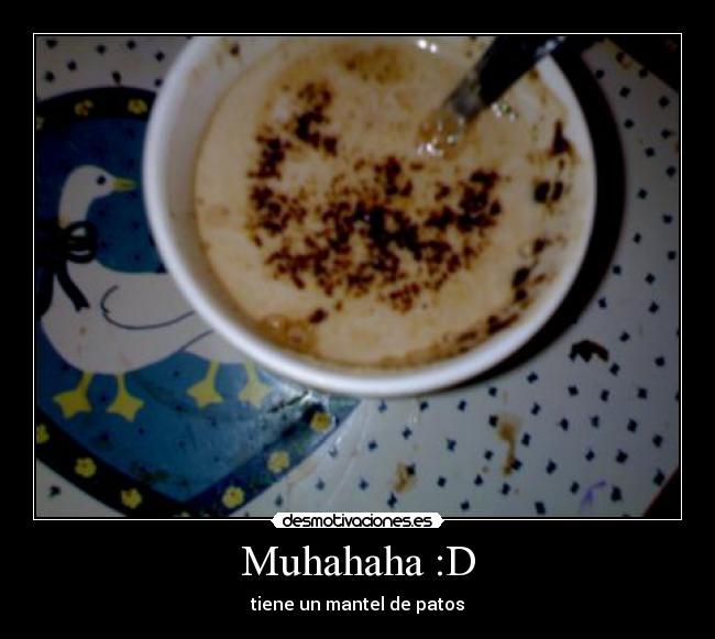 Muhahaha :D - tiene un mantel de patos