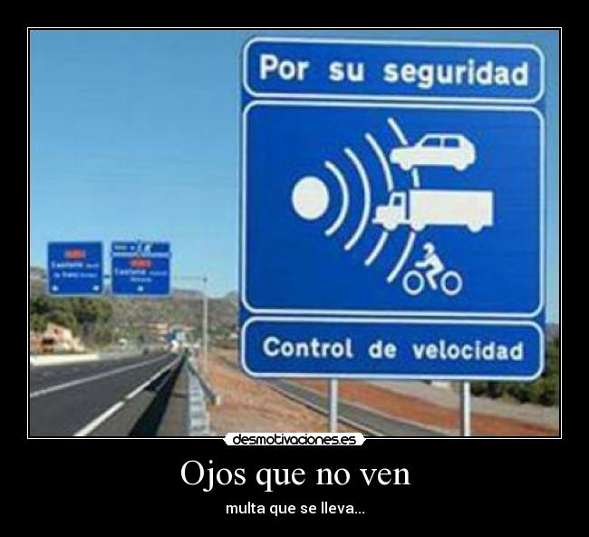 Ojos que no ven - multa que se lleva...