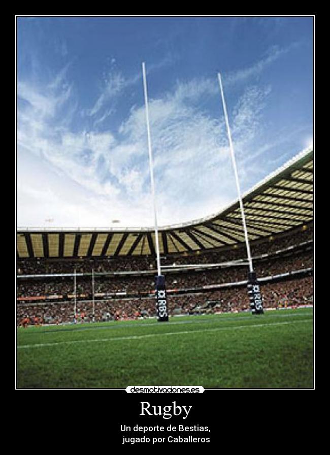 Rugby - Un deporte de Bestias,
 jugado por Caballeros