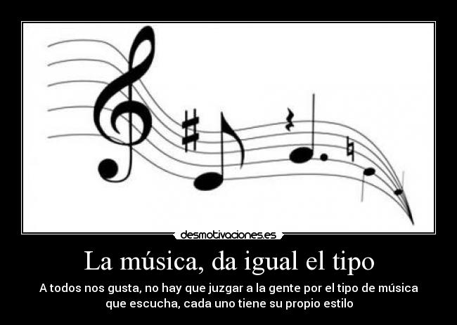 La música, da igual el tipo - 