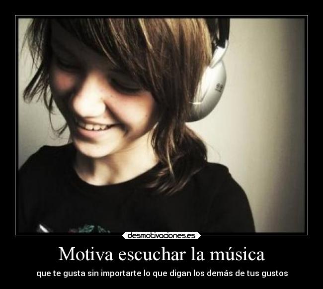 Motiva escuchar la música - 