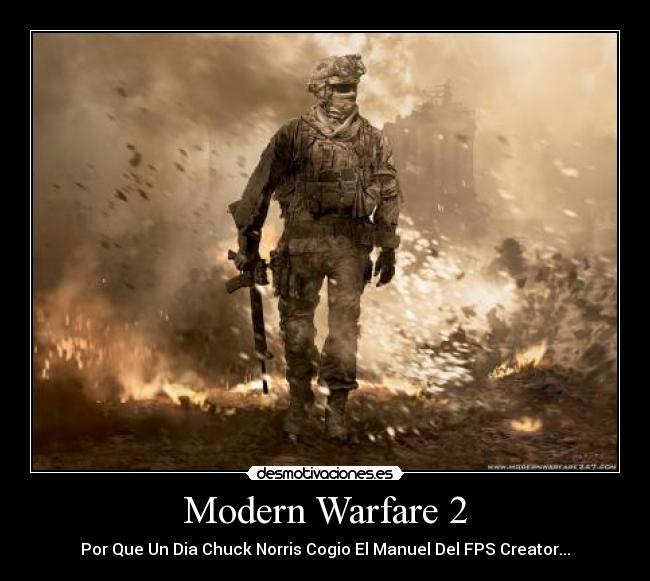 Modern Warfare 2 - Por Que Un Dia Chuck Norris Cogio El Manuel Del FPS Creator...