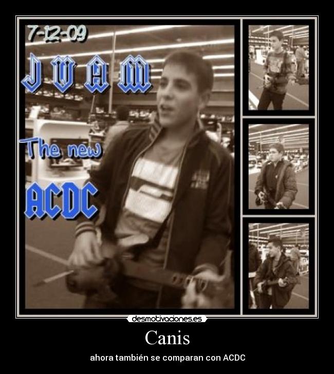 Canis - ahora también se comparan con ACDC