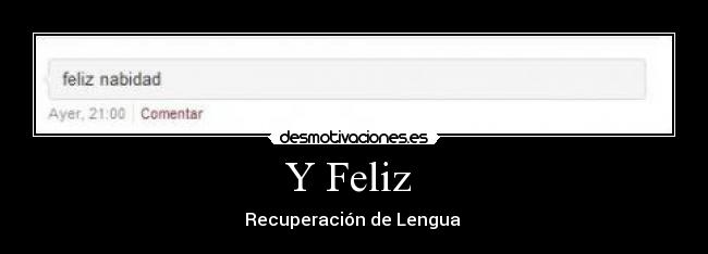 Y Feliz  - Recuperación de Lengua 