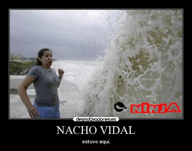NACHO VIDAL - estuvo aqui.